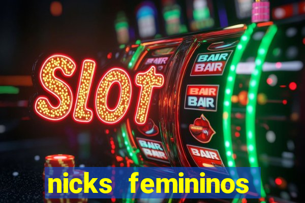 nicks femininos para jogos